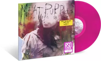 Meat Puppets: Too High To Die