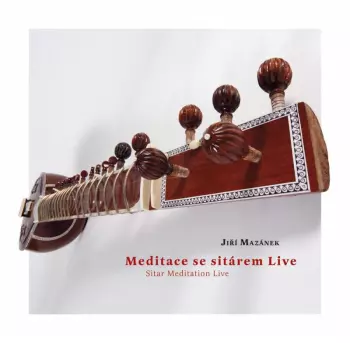 Meditace Se Sitárem Live = Sitar Meditation Live