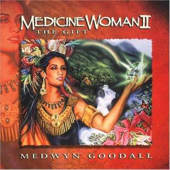 Album Medwyn Goodall: Medicine Woman II - The Gift