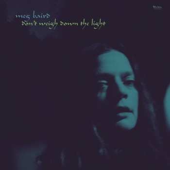 LP Meg Baird: Don't Weigh Down The Light
