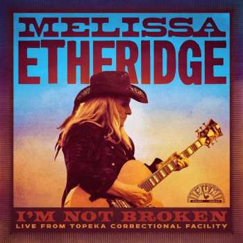 Album Melissa Etheridge: I'm Not Broken