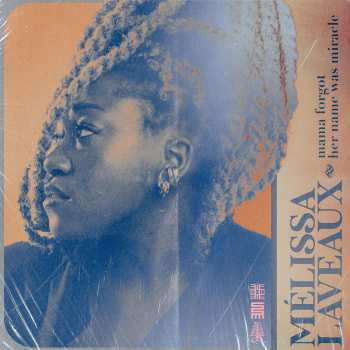 Album Mélissa Laveaux: Mama Forgot Her Name Was Miracle