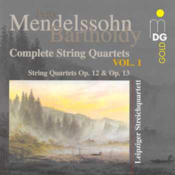 CD Felix Mendelssohn-Bartholdy: Complete String Quartets Vol. 1: String Quartets Op. 12 & Op. 13