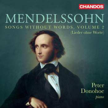 CD Felix Mendelssohn-Bartholdy: Songs Without Words, Volume 2 (Lieder Ohne Worte)