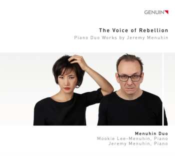 Album Menuhin Duo: The Voice Of Rebellion: Piano Duo Works By Jeremy Menuhin