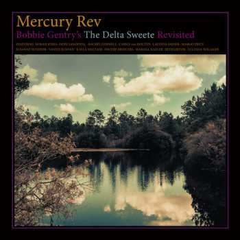 CD Mercury Rev: Bobbie Gentry's The Delta Sweete Revisited