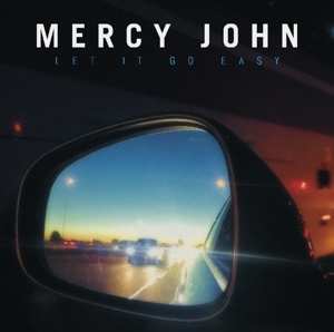 CD Mercy John: Let It Go Easy