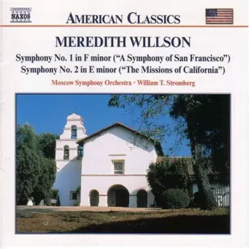 William Stromberg: Symphony No. 1 In F Minor, "A Symphony Of San Francisco" / Symphony No. 2 In E Minor, "The Missions Of California"