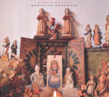 CD Meridian Brothers: ¿Dónde Estás María?