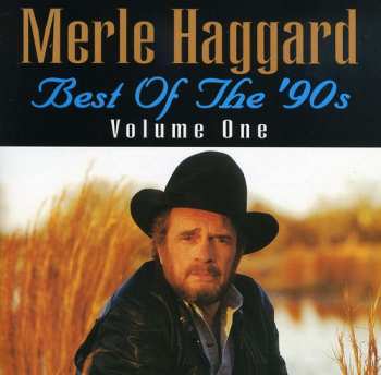 Album Merle Haggard: Best Of The '90s (Volume One)