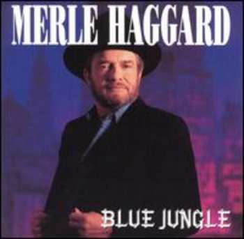 Album Merle Haggard: Blue Jungle