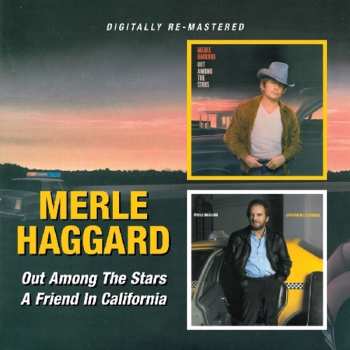 Album Merle Haggard: Out Among The Stars/A Friend In California
