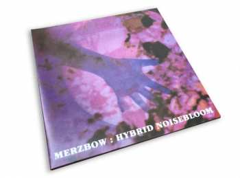 LP Merzbow: Hybrid Noisebloom LTD