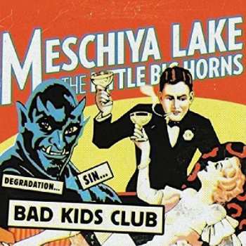 CD Meschiya Lake And The Little Big Horns: Bad Kids Club