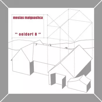 Mesias Maiguashca: Oeldorf 8