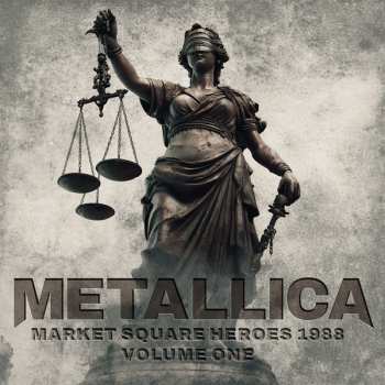 Album Metallica: Market Square Heroes 1988 Vol.1 (Radio Broadcast)