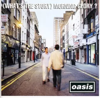 (What's The Story) Morning Glory?