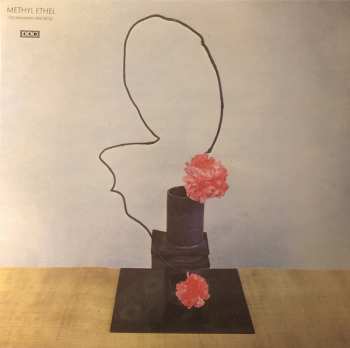 LP Methyl Ethel: Oh Inhuman Spectacle