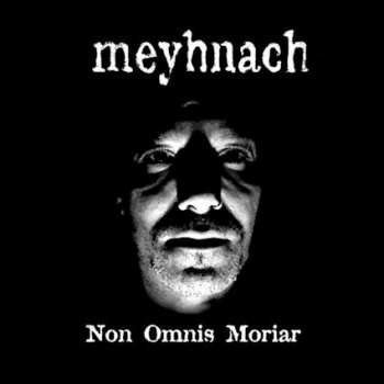 CD Meyhnach: Non Omnis Moriar