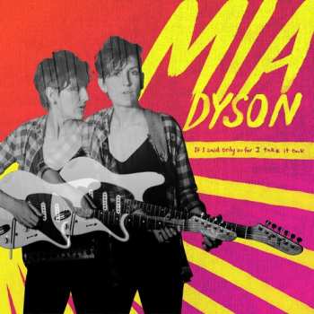 Album Mia Dyson: If I Said Only So Far I Take It Back 