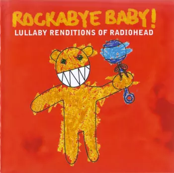 Rockabye Baby! Lullaby Renditions Of Radiohead