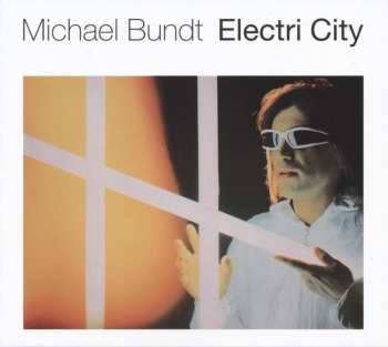 CD Michael Bundt: Electri City