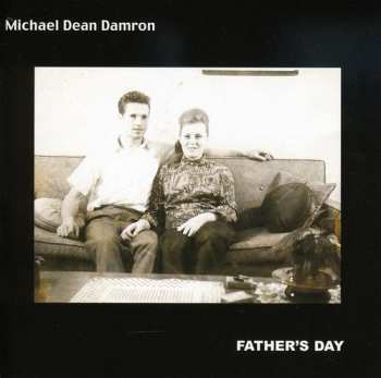 CD Michael Dean Damron: Father's Day