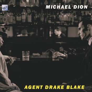 Album Michael Dion: Agent Drake Blake