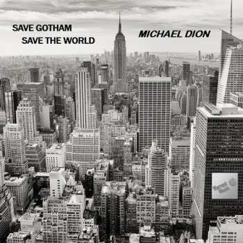 CD Michael Dion: Save Gotham Save The World