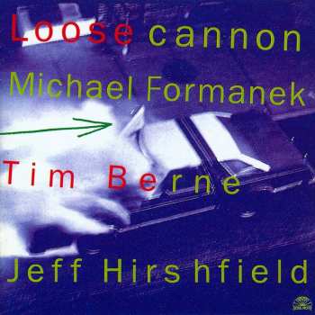 Album Michael Formanek: Loose Cannon