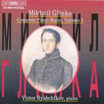 CD Mikhail Ivanovich Glinka: Complete Piano Music, Volume 2