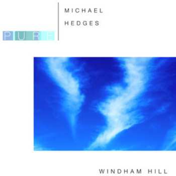 Album Michael Hedges: Pure Michael Hedges