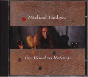 CD Michael Hedges: The Road To Return