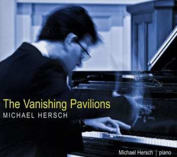 Album Michael Hersch: Vanishing Pavilions