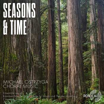 Album Michael Ostrzyga: Chorwerke - "seasons & Time"
