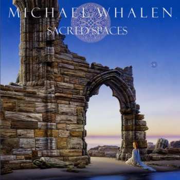 Album Michael Whalen: Sacred Spaces