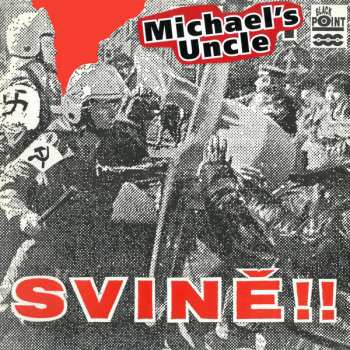 LP Michael's Uncle: Svině!!