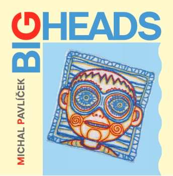 2CD Michal Pavlíček: Big Heads
