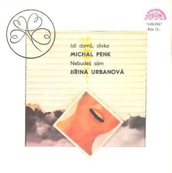 Album Michal Penk: Jdi Domů, Dívko / Nebudeš Sám