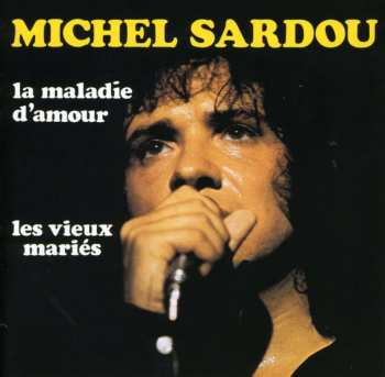 CD Michel Sardou: La Maladie D'amour