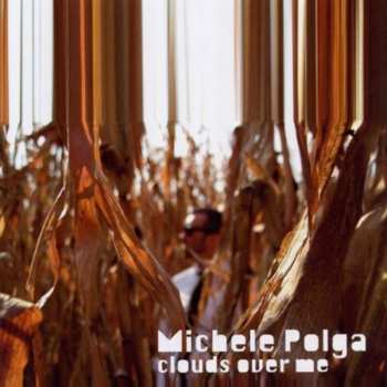 Album Michele Polga: Clouds Over Me