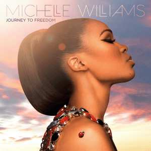 CD Michelle Williams: Journey To Freedom