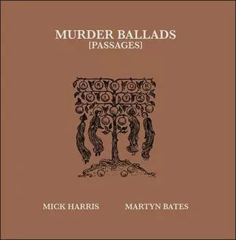 Martyn Bates: Murder Ballads (Passages)