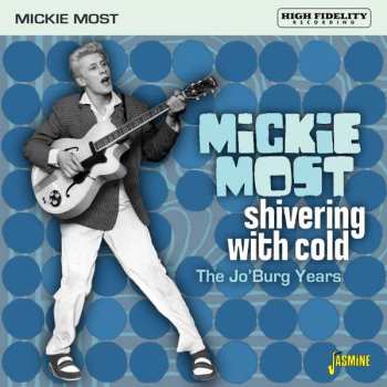 CD Mickie Most: Shivering With Cold - The Jo'Burg Years