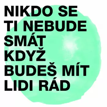 Nikdo Se Ti Nebude Smát, Když Budeš M