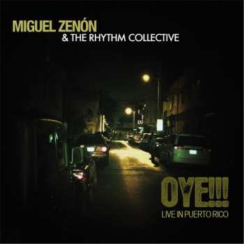 Album Miguel Zenon: Oye!!! Live In Puerto Rico