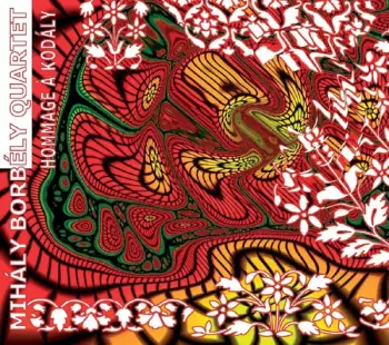 Mihaly Borbely Quartet: Hommage À Kodály