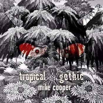 2CD Mike Cooper: Tropical Gothic
