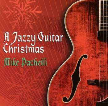 Album Mike Pachelli: A Jazzy Guitar Christmas