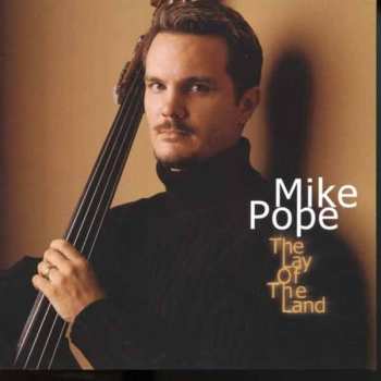 CD Mike Pope: The Lay Of The Land
